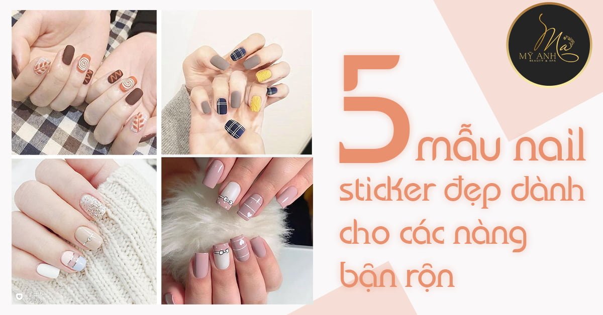 5 mẫu nail sticker đẹp dành cho các nàng bận rộn